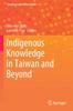 Книга Indigenous Knowledge In Taiwan and Beyond : 1