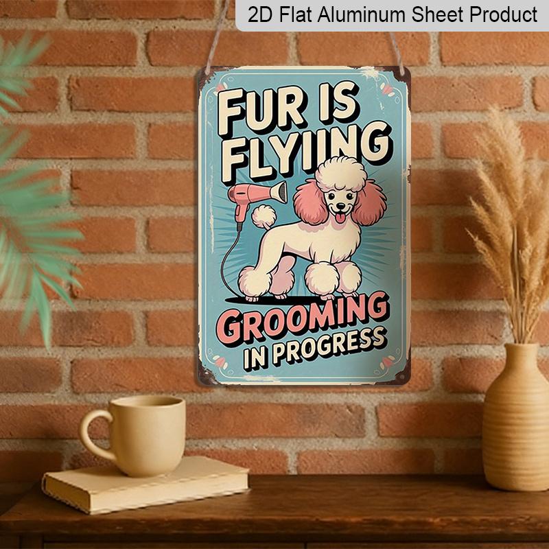 2D Flat Funny "Fur Is Flying Grooming in Progress" Aluminum Sign - Vintage Green & Pink Dog Grooming Wall Art with Poodle Design Indoor/Outdoor