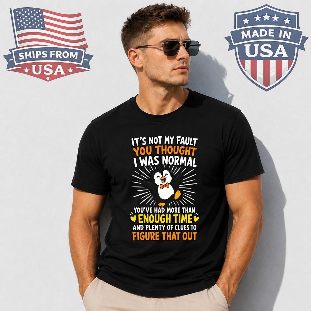 It's Not My Fault You Thought Graphic T-Shirt Funny Sarcastic Quote