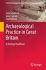 The Archaeological Practice In Great Britain  A Heritage Handbook Book