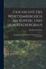 Книга Geschichte Des Wurttembergischen Kupfer- Und Silbererzbergbaus : Ein Beitrag Zur Geschichte Des Fruhkapitalismus In Wurttemberg