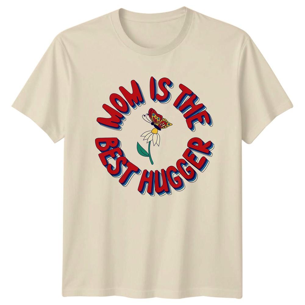 Mom Is The Best Hugger Butterfly Flower Mothers Graphic Unisexs Top Unisexs TShirt