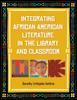Книга Integrating African American Literature In the Library and Classroom