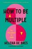 Книга How To Be Multiple : The Philosophy of Twins