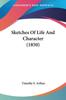 Книга Sketches Of Life And Character by Timothy S. Arthur - Paperback
