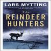 The Reindeer Hunters by Lars Mytting Paperback Book 9781529416084