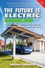 Книга The Future Is Electric : The Most Complete Guide To the World of EVs