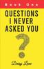 The Questions I Never Asked You : Book One Book