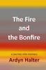 Книга The Fire and the Bonfire : A Journey Into Memory