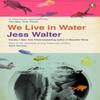 We Live In Water by Jess Walter Paperback Book 9780241003855