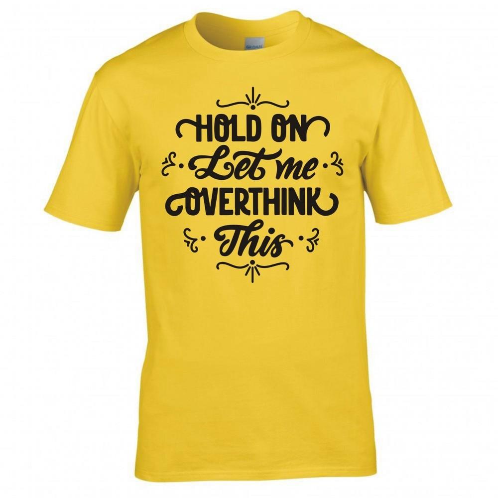 Funny Hold On Let Me Overthink This Tshirt