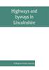 Книга Highways And Byways In Lincolnshire by Willingham Franklin Rawnsley - Paperback