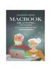 Книга Macbook Air and Pro for Seniors - An Illustrated Simple Step By Step Guide For Beginners