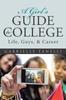 The A Girl's Guide To College : Life, Guys, & Career Book