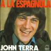 7-дюймовая пластинка JOHN TERRA A La Espagnola 6109074 Biram 1974 Бельгия Мировая музыка Б/у