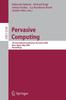 The Pervasive Computing : 7th International Conference, Pervasive 2009, Nara, Japan, May 11-14, 2009, Proceedings : 5538 Book