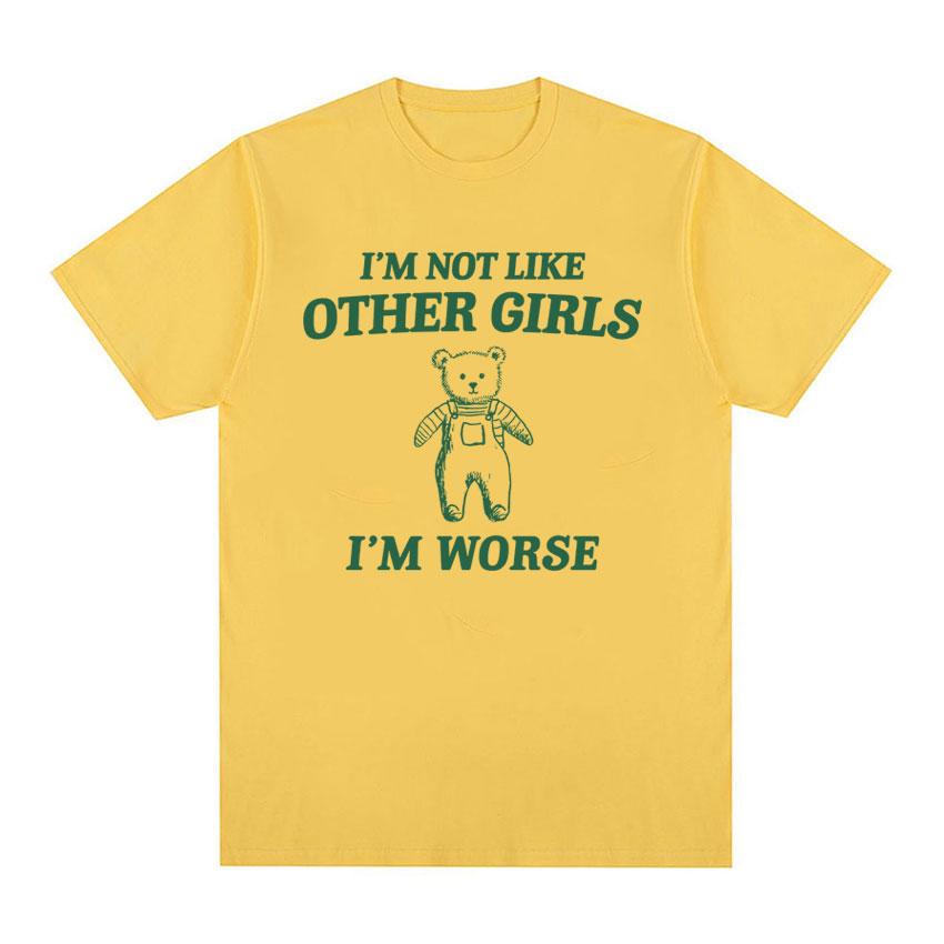 Im Not Like Other Girls Funny Meme Graphic T Shirt Unisex Womens Fashion Cute Short Sleeve Tshirt 100 Cotton Oversized T Shirts