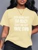 Stop Asking Why I'm Crazy Women's Tee - Sassy Graphic, Casual Navy Top