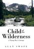 Книга Child of the Wilderness : A Young Boy's Courage
