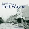 Книга Remembering Fort Wayne