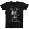 It's Fine I'm Fine Everything Is Fine Cat Meme Funny Gift Tee Black T Shirt 122