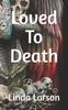 Книга Loved To Death : Murder Mystery : 1