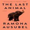 The Last Animal by Ramona Ausubel Paperback Book 9780593420539