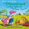 Dinosaur Tales The Dinosaur Who Asked What for by Russell Punter... 9781474994989