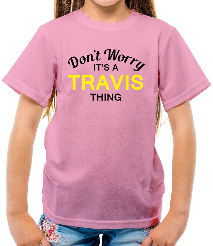 Don'T Worry It's a TRAVIS Thing Kids T-Shirt - Surname Custom Name Family