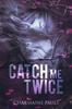 Книга Catch Me Twice : A Stand-alone Second Chance Romance