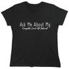 Ask Me About My Complete Lack Of Sarcastic Novelty Graphics Funny Womens T-Shirt