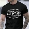 Men's Summer Fashion T-shirts Funny Act My Age Letter Print T-shirts Loose Large Casual Round Neck Short Sleeve T-shirt Fashion