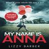 My Name Is Anna by Lizzy Barber Paperback Book 9781787460768
