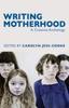 Книга Writing Motherhood: A Creative Anthology