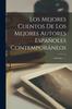 Книга Los Mejores Cuentos De Los Mejores Autores Espanoles Contemporaneos : (antologia) ......