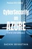 Книга Cyber Security Ampamp Azure Microsoft Azure Security Center For It Professi by Sachin Srivastava - Paperback