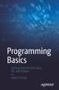 Книга Programming Basics : Getting Started with Java, C#, and Python