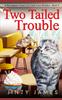 Книга Two Tailed Trouble : A Norwegian Forest Cat Cafe Cozy Mystery - Book 4 : 4
