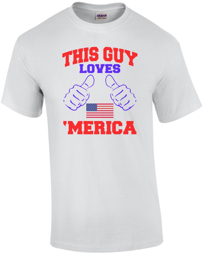 This Guy Loves Merica T-Shirt Unisex T-Shirt