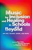 The Music for Inclusion and Healing In Schools and Beyond : Hip Hop, Techno, Grime, and More Book