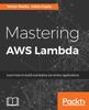 Книга Mastering AWS Lambda