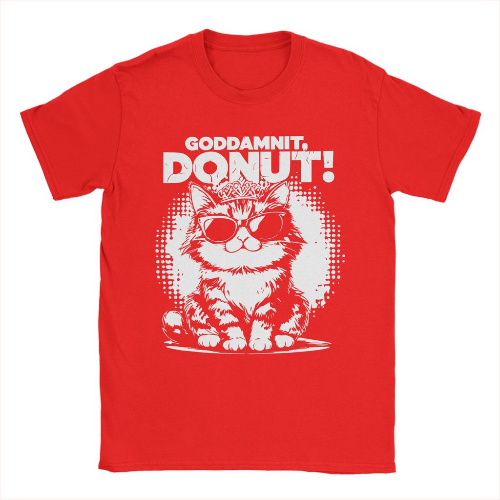 Crazy Goddammit Donut Funny Princess Cat T-Shirt Men Round Collar Cotton T Shirts  Short Sleeve Tee Shirt Summer Clothes