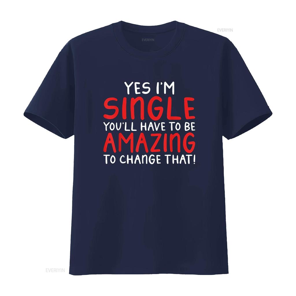 Yes im Single you will have be amazing to change that T Shirt vintage Washed Versatile fashion homme Top For Everyday Wear