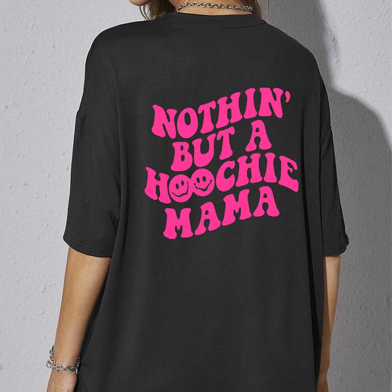 Nothin But a Hoochie Mama Oversized футболка для взрослых с юмором, забавная свободная футболка Mama, женская мода, повседневный эстетический топ