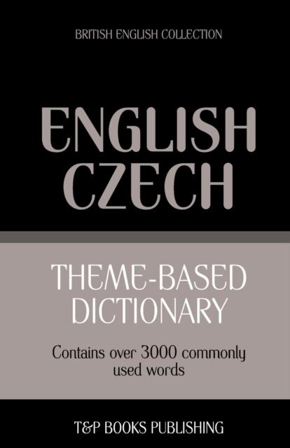 The Theme-based Dictionary British English-Czech - 3000 Words : 40 Book