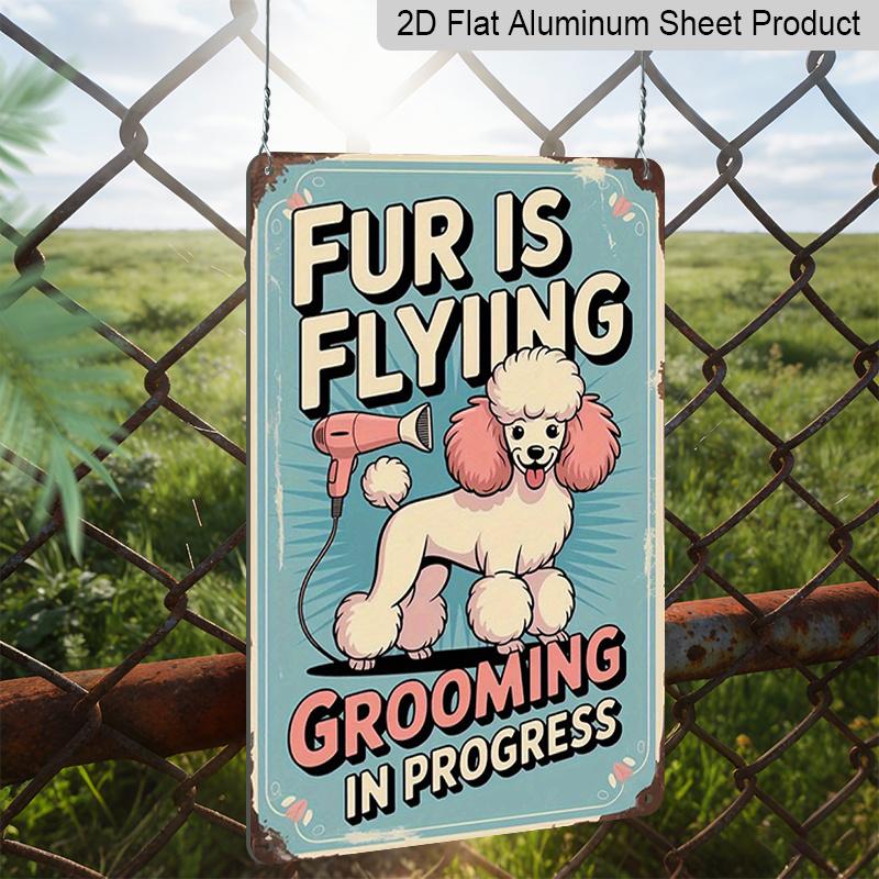 2D Flat Funny "Fur Is Flying Grooming in Progress" Aluminum Sign - Vintage Green & Pink Dog Grooming Wall Art with Poodle Design Indoor/Outdoor
