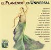 CD EL FLAMENCO ES UNIVERSAL - Vol. 1-El Flamenco Es Universal  0602498669662 Universal 2004 Spain Latin Used