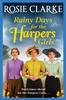 The Rainy Days for the Harpers Girls : A Heartbreaking Historical Saga from Bestseller Rosie Clarke Book