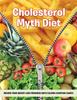 Книга Cholesterol Myth Diet : Record Your Weight Loss Progress (with Calorie Counting Chart)