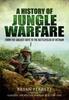 Книга A History of Jungle Warfare : From the Earliest Days To the Battlefields of Vietnam
